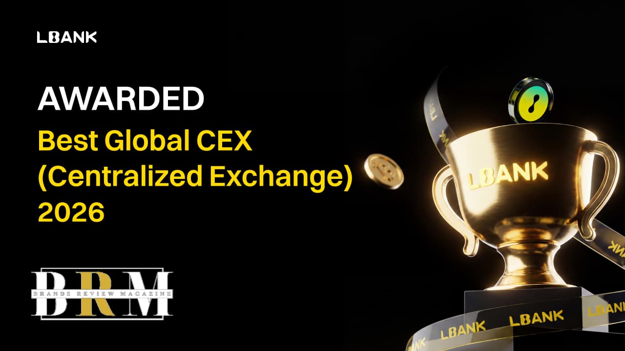 LBank Wins Best Global CEX 2026 Award from Brands Review Magazine